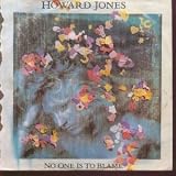 HOWARD JONES / NO ONE IS TO BLAME