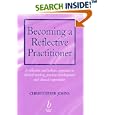 Becoming a Reflective Practitioner: A Reflective and Holistic Approach to Clinical Nursing,... by  Christopher Johns