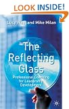 The Reflecting Glass: Professional Coaching for Leadership Development