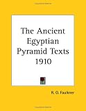 The Ancient Egyptian Pyramid Texts 1910