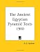 The Ancient Egyptian Pyramid Texts 1910