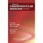 Manual of Cardiovascular Medicine by Brian P Griffin, Eric J Topol, Deepu Nair, and Kellan Ashley