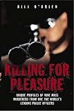 Killing for pleasure : the global phenomenon of mass murder