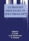 Ultrafast Processes in Spectroscopy: Proceedings of the Ninth International Conference Held in Trieste, Italy, October 30-November 3, 19