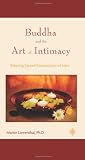 Buddha and the Art of Intimacy: Weaving Sacred Connections of Love