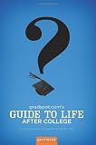 Gradspot.coms Guide to Life After College (2010 Edition)