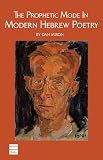 The Prophetic Mode in Modern Hebrew Poetry