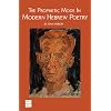 The Prophetic Mode in Modern Hebrew Poetry