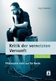 Produkt-Bild: Kritik der vernetzten Vernunft: Philosophie nicht nur f&uuml;r Nerds (TELEPOLIS)