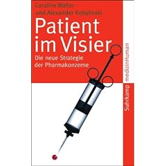 Patient im Visier: Die neue Strategie der Pharmakonzerne (suhrkamp taschenbuch)