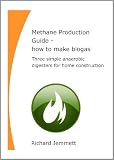 Methane Production Guide - how to make biogas. Three simple anaerobic digesters for home construction