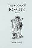 The book of roasts, 1580-1660
