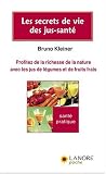 Les secrets de vie des jus-sant�