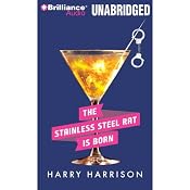 A Stainless Steel Rat Is Born: Stainless Steel Rat, Book 6 | [Harry Harrison]