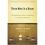 Three Men in a Room: The Inside Story of Power and Betrayal in an American Statehouse