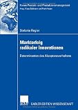 Produkt-Bild: Markterfolg radikaler Innovationen: Determinanten des Akzeptanzverhaltens (Forum Produkt- und Produktionsmanagement)
