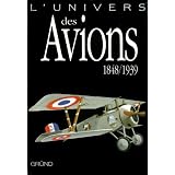 L'univers des avions 1848/1939par John Batchelor