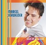 Jetzt Ist Es Soweit - Marcel Schweizer