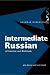 Intermediate Russian: A Grammar and Workbook (Grammar Workbooks)