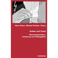 Kokain und Crack. Pharmakodynamiken, Verbreitung und Hilfsangebote