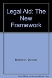 Legal aid: the new framework : a guide to the Legal Aid Act 1988
