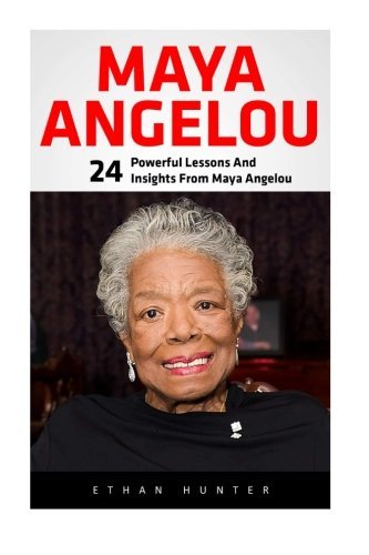 Maya Angelou 24 Brilliant Teachings And Lessons From Maya Angelou ...
