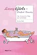 Lazy Girls - Perfect Beauty. Der bequeme Weg zur Sch�nheit