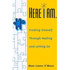 Here I Am: Finding Oneself Through Healing and Letting Go