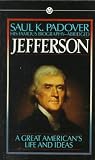 Jefferson: A Great Americans Life and ideas