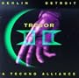 Tresor II: Berlin-Detroit - A Techno Alliance
