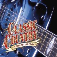 Classic Country: 1980-1984 { Various Artists } by Merle Haggard