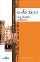 Al-Andalus: Los Arabes en Espana (Vida y costumbres en la antiguedad) (Spanish Edition)