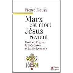 Marx est mort J�sus revient : Essai sur l'�glise, le lib�ralisme et l'alter-�conomie