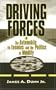 Driving Forces: The Automobile, Its Enemies, and the Politics of Mobility