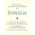 The Official Patient's Sourcebook on Syphilis: A Revised and Updated Directory for the Internet Age by  Icon Health Publications