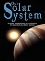 Our Solar System: An Easy, Practical Book to Understand the Planets in Our Solar System. Written Especially for Kids to Learn About Science and Nature.