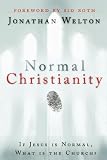 Normal Christianity: If Jesus is Normal, what is the Church?
