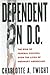 Dependent on D.C.: The Rise of Federal Control over the Lives of Ordinary Americans