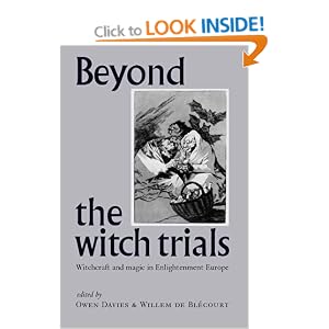 Beyond the Witch Trials: Witchcraft and Magic in Enlightenment Europe