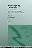 Modelling Early Christianity: Social-scientific Studies of the New Testament in its Context