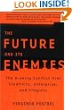 The Future and Its Enemies: The Growing Conflict over Creativity, Enterprise and Progress