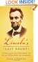 Lincoln's Last Night: Abraham Lincoln, John Wilkes Booth, and the Last Thirty-Six Hours Before the Assassination