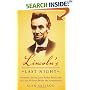 Lincoln's Last Night: Abraham Lincoln, John Wilkes Booth, and the Last Thirty-Six Hours Before the Assassination