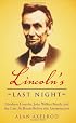 Lincoln's Last Night: Abraham Lincoln, John Wilkes Booth, and the Last Thirty-Six Hours Before the Assassination
