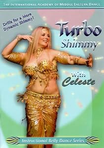 Turbo Shimmy with Celeste: Instruction Belly Dance Series