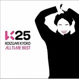 K25�@~KOIZUMI KYOKO ALL TIME BEST~