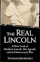 The Real Lincoln: A New Look at Abraham Lincoln, His Agenda, and an Unnecessary War