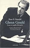 Glenn Gould : Extase d\'un génie