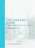 The Dreams Book: Technology for the Soul--Finding Your Way in the Dark: Kabbalah