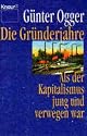 Die Gr&uuml;nderjahre. Als der Kapitalismus jung und verwegen war.